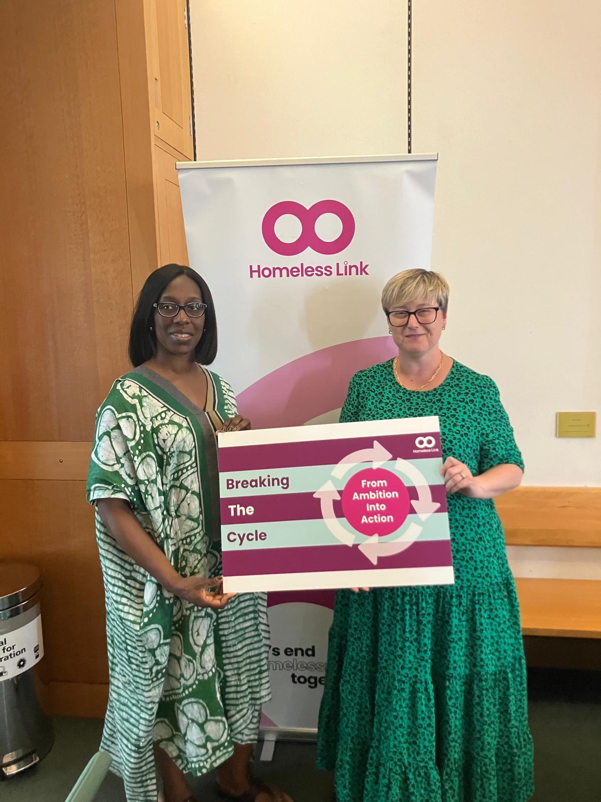 Florence Eshalomi, Housing, Communities and Local Government Select Committee Chair pictured with Homeless Link Director of Social Change Fiona Colley